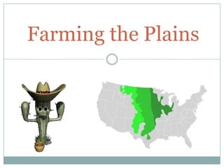 Farming the Plains
 
