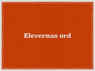 Elevernas ord
 