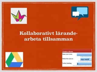 Kollaborativt lärande-
arbeta tillsamman
 