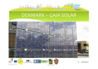 DENMARK – GAIA SOLAR




                                  12   12/27/2011
         LIEPĀJAS PILSĒTAS DOME
 