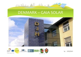 DENMARK – GAIA SOLAR




                                  14   12/27/2011
         LIEPĀJAS PILSĒTAS DOME
 