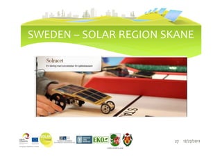 SWEDEN – SOLAR REGION SKANE




                                     27   12/27/2011
            LIEPĀJAS PILSĒTAS DOME
 