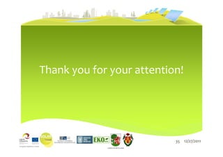 Thank you for your attention!




                                      35   12/27/2011
             LIEPĀJAS PILSĒTAS DOME
 