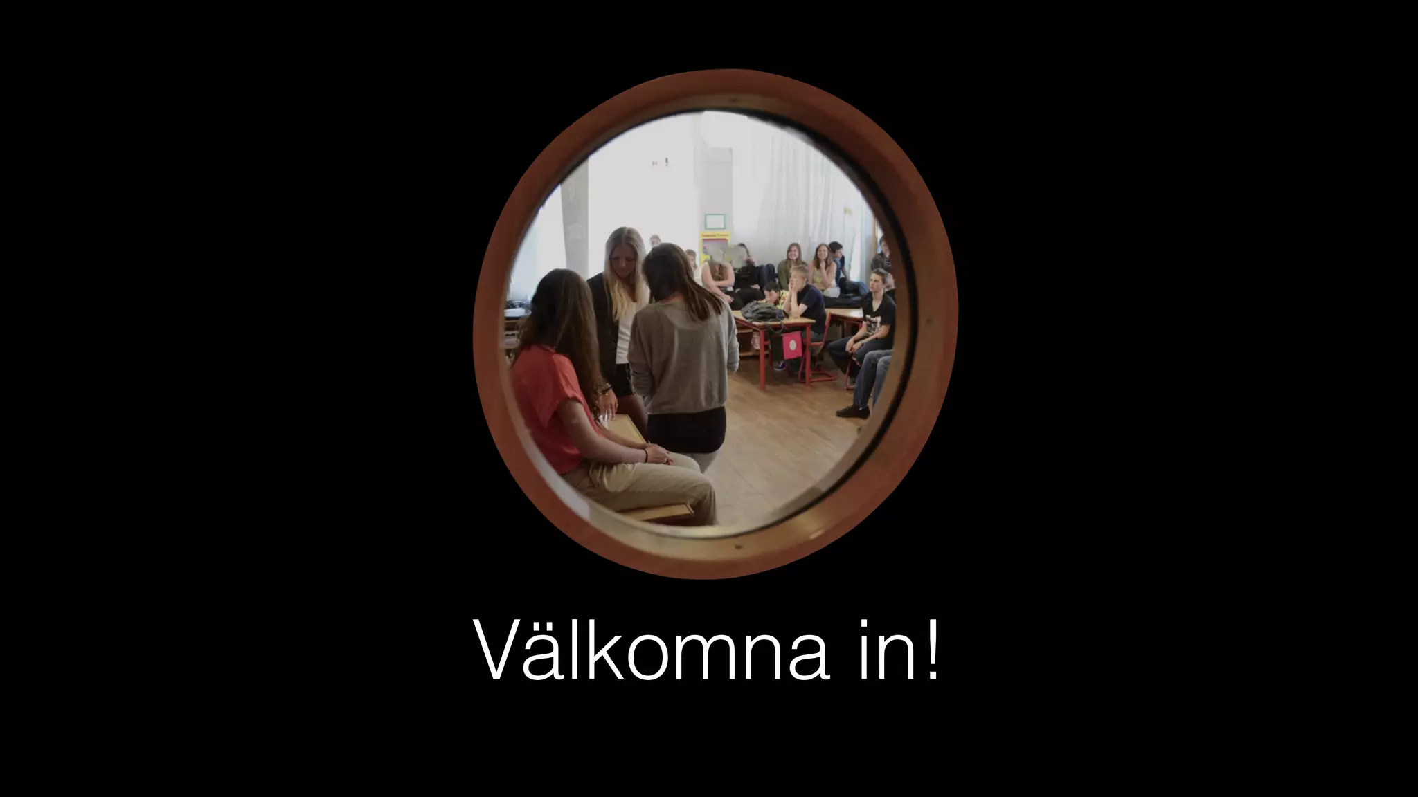 Välkomna in!
 