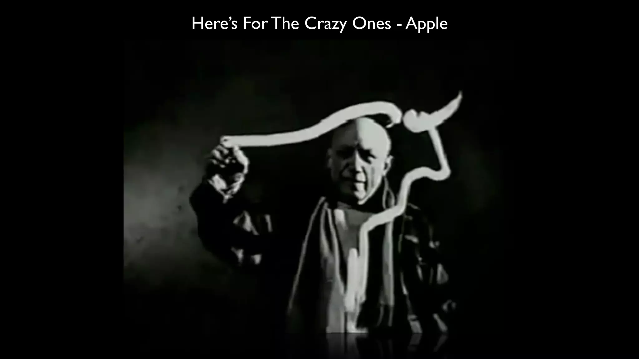 Here’s For The Crazy Ones - Apple
 