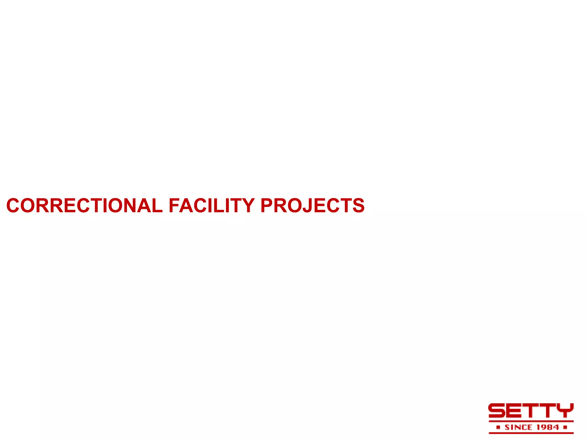 CORRECTIONAL FACILITY PROJECTS
 
