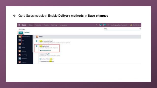 ❖ Goto Sales module > Enable Delivery methods > Save changes
 