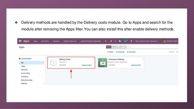 ❖ Delivery methods are handled by the Delivery costs module. Go to Apps and search for the
module after removing the Apps filter.You can also install this after enable delivery methods.
 