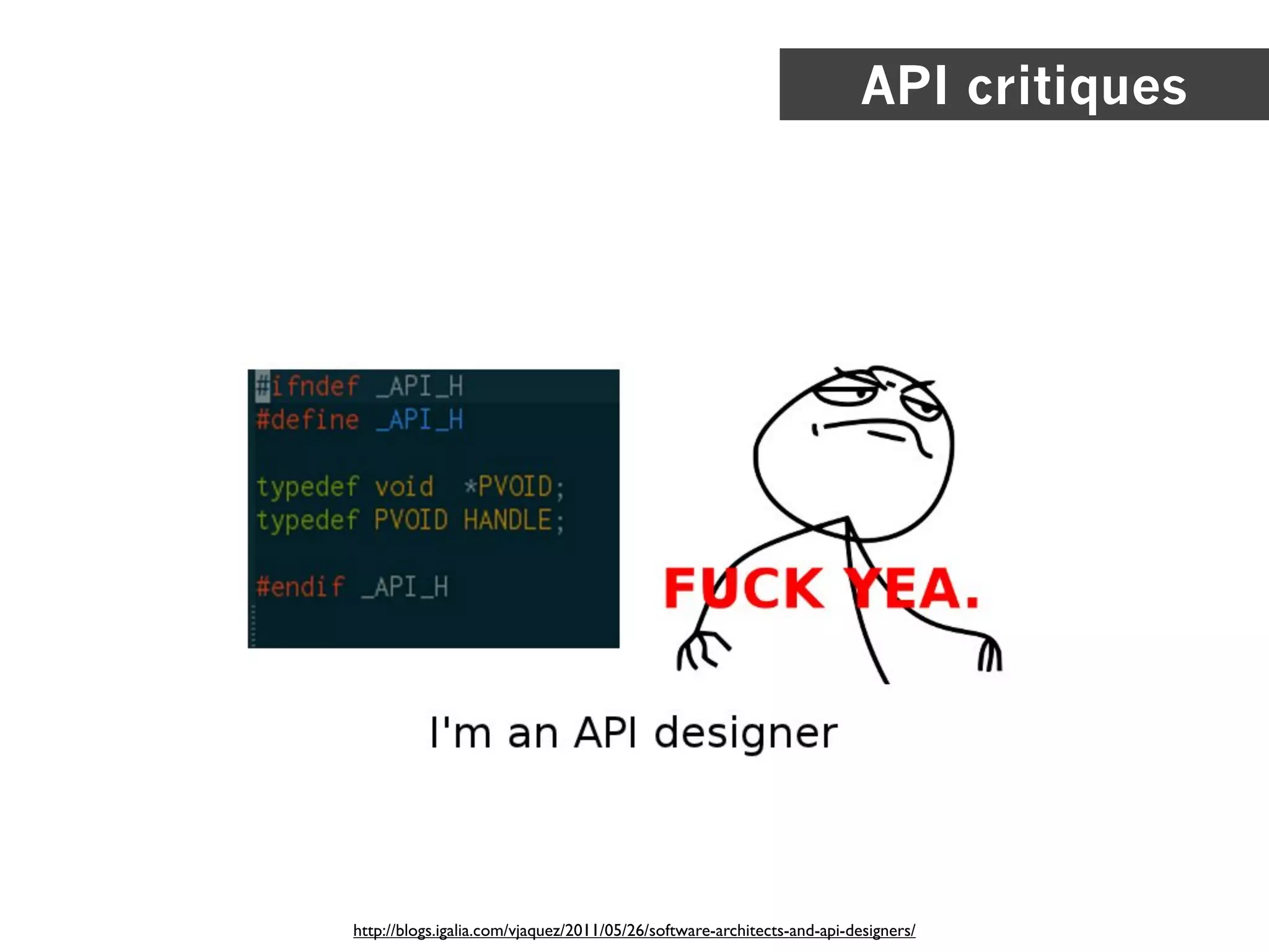 API critiques




http://blogs.igalia.com/vjaquez/2011/05/26/software-architects-and-api-designers/
 