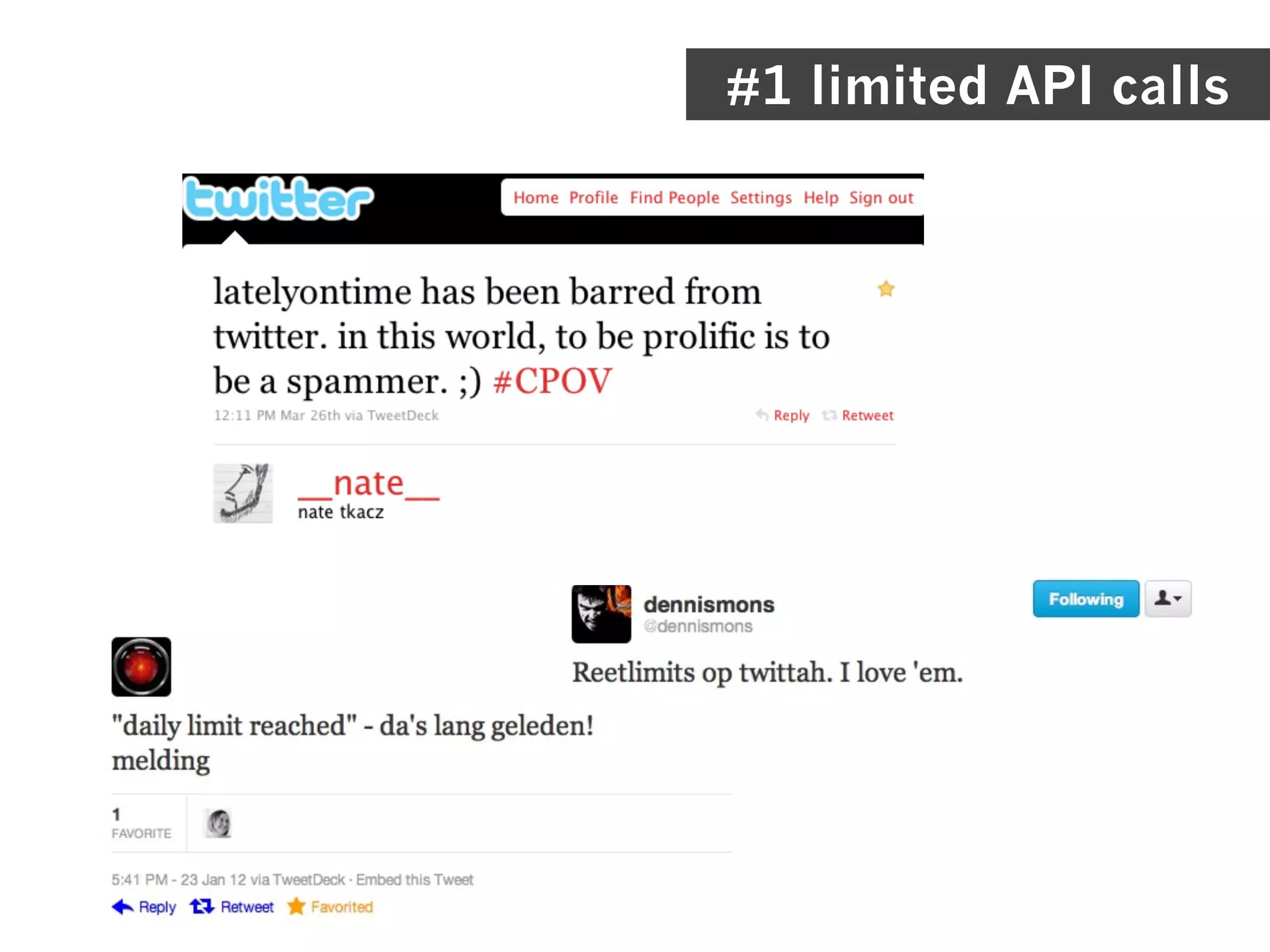 #1 limited API calls
 