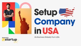 Do Business Globally from USA.
Powered by
Setup
Company
inUSA
 