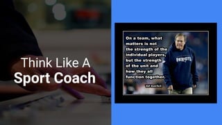Sport Coach
Think Like A
 