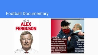 Football Documentary
 