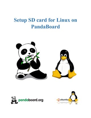 Setup SD card for Linux on
PandaBoard
P

 