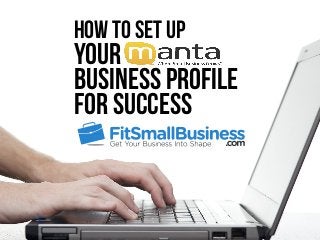 How To Set Up
Your Manta
Business Profile
For Success
 