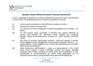 Avv. Emilio Sani
e.sani@macchi-gangemi.com
2
Quando i sistemi efficienti di utenza sono più convenienti?
I ricavi e i guad...