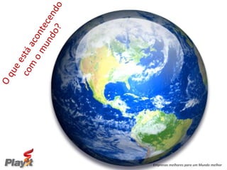 Empresas melhores para um Mundo melhor
 