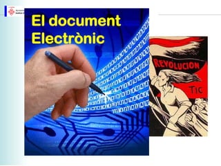 e-Administració

El document
        e-Participación


Electrònic
 