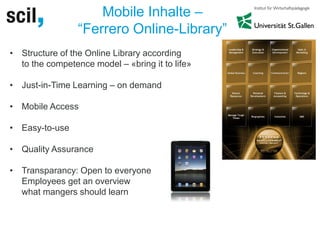 Mobile Inhalte –
“Ferrero Online-Library”
• Structure of the Online Library according
to the competence model – «bring it ...