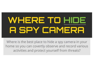 How to hide a spy camera