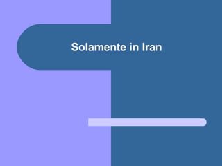 Solamente in Iran 