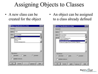 68
Assigning Objects to Classes
• A new class can be
created for the object
• An object can be assigned
to a class already defined
 