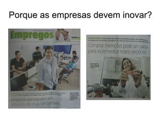Porque as empresas devem inovar?
 