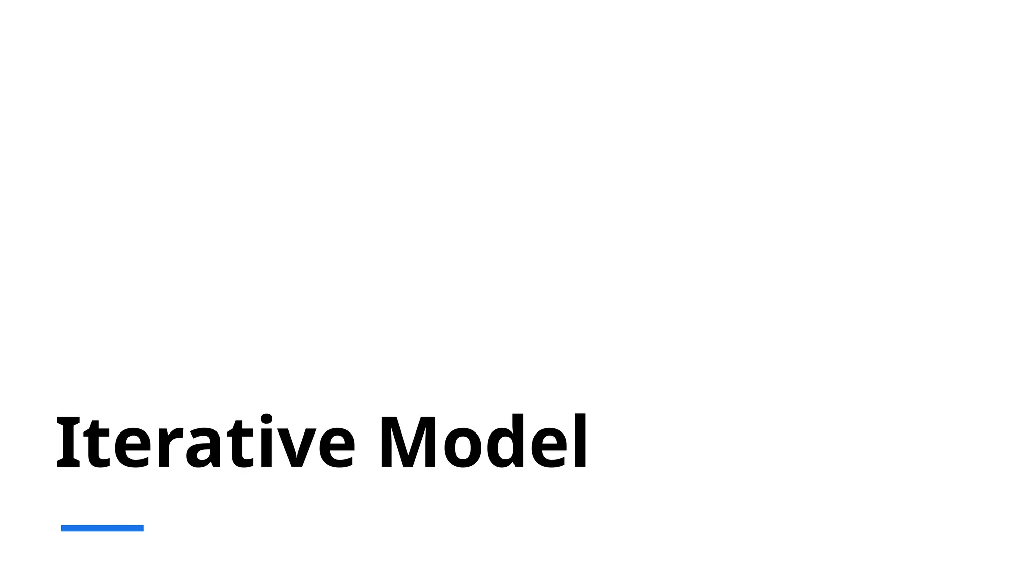 Iterative Model
 