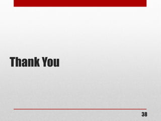 38
Thank You
 