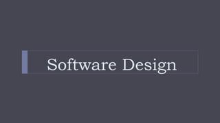 Software Design
 