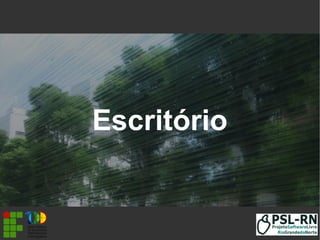Escritório
 