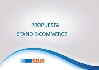 PROPUESTA
STAND E-COMMERCE
 