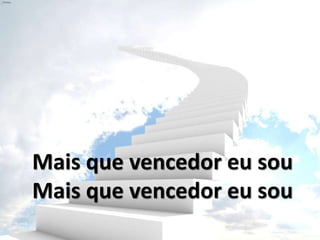 Mais que vencedor eu sou
Mais que vencedor eu sou
 