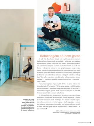 Homenagem ao bom gosto
                              O sofá Otto, desenhado e adotado pelo arquiteto e designer de móveis
                          Guilherme Torres, é prova viva de personalidade e sofisticação. Sem ser piegas,
                          a peça reinventa modelos clássicos de uma maneira extremamente moderna,
                          com um colorido atemporal. Seu nome é uma homenagem ao avô de Gui-
                          lherme, e o design não poderia ser mais apropriado para o espaço em que
                          habita, totalmente contemporâneo. A ponta do móvel atua como mesa lateral
                          e comporta livros, além de exibir uma luminária laranja, reflexo do bom gosto
                          do dono. Na outra extremidade, destaca-se a fotografia nada óbvia de hugo
                          Curti. “Esse sofá é uma mistura entre dois estilos: as linhas retas bem contem-
                          porâneas e o charme do capitonê de modelos clássicos, como o chesterfield”,
                          conta o criador.
                              Consumidor da própria arte, o arquiteto divide o seu tempo entre as cida-
                          des de São Paulo (SP) e Londrina (PR). Na capital paulista, o ateliê é, também,
                          sua morada, na qual o profissional revela – em cada detalhe da decoração – a
                          singularidade e o gosto apurado. O sofá pode ser o centro, mas ao redor dele
                          há muito da criatividade e ousadia de Guilherme.
                              O estimado Otto reúne ainda estrutura de madeira araucária certificada,
                          imunizada e tratada, além de molas de aço, colchão de proteção e espuma
    O móvel, de 3,52 m,   do assento forrada com tecido antialérgico. Para finalizar o requinte da peça,
      tem estrutura de
  pínus certificado com   ela recebeu revestimento em linhão turquesa e deu força para que o restante
     molas ensacadas e    dos ambientes se tornassem diferenciados. “Um item pontual, como um sofá
 espumas de diferentes
densidades. O piso e as   de linhas marcantes, pode servir de inspiração inicial e definir o décor”, in-
paredes do espaço são     dica Guilherme.<
de cimento polimétrico
                                                               Sofá, Studio Guilherme Torres; luminária laranja Tom Dixon,
                                                      miniloft; quadro do fotógrafo hugo Curti, Galeria mônica Filgueiras,
                                                                                     piso e paredes de cimento, NS Brasil.




                                                                                                                    www.portaldecoracao.com.br |59
 