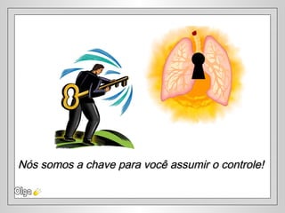 Nós somos a chave para você assumir o controle!Nós somos a chave para você assumir o controle!
 