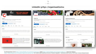 LinkedIn-yritys-/organisaatiosivu
Kuvakaappaukset: Vincit https://www.linkedin.com/company/vincit-plc/, Sadex https://www....