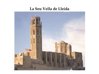 La Seu Vella de Lleida

 