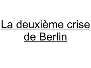 La deuxième crise de Berlin 