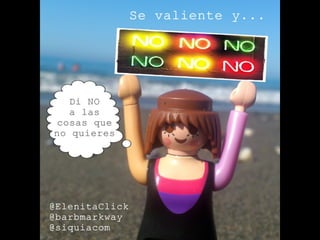 Se valiente y... by @ElenitaClick