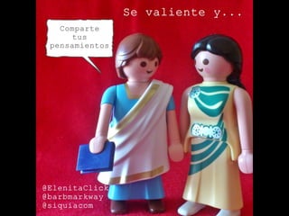 Se valiente y... by @ElenitaClick