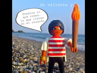 Se valiente y... by @ElenitaClick