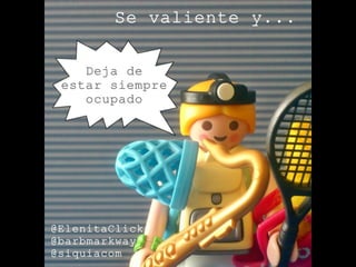 Se valiente y... by @ElenitaClick
