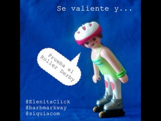 Se valiente y... by @ElenitaClick