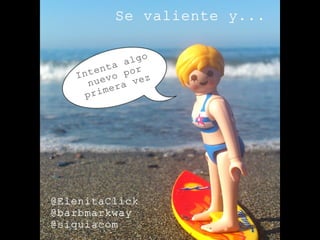 Se valiente y... by @ElenitaClick