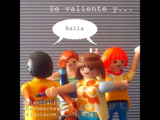 Se valiente y... by @ElenitaClick