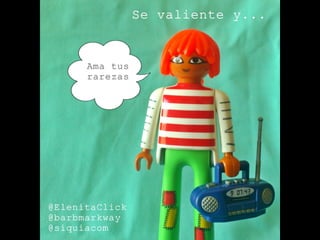 Se valiente y... by @ElenitaClick