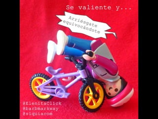 Se valiente y... by @ElenitaClick