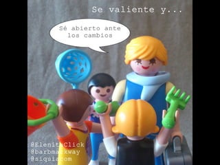 Se valiente y... by @ElenitaClick