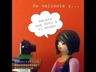 Se valiente y... by @ElenitaClick