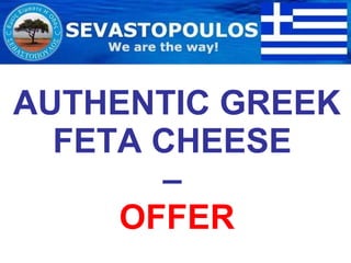 AUTHENTIC GREEK FETA CHEESE   –   OFFER 